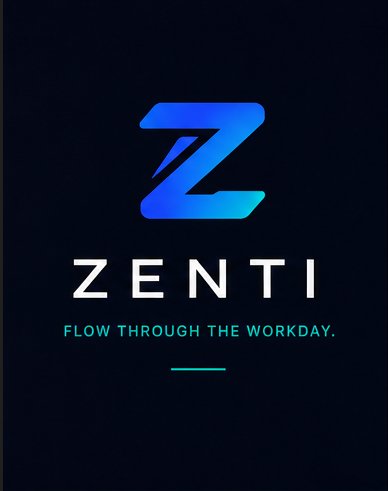 Zenti — Flow through the workday